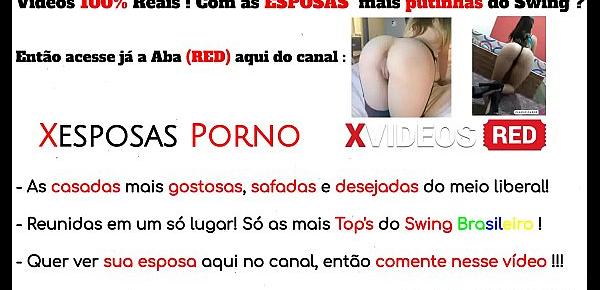  CASADA se LAMBUZANDO na PORRA GROSSA do DOTADO ! O marido liberou e a FÃ CASADA do swing VEIO GRAVAR COM ATOR Big Bambu pela primeira vez Video Exclusivo